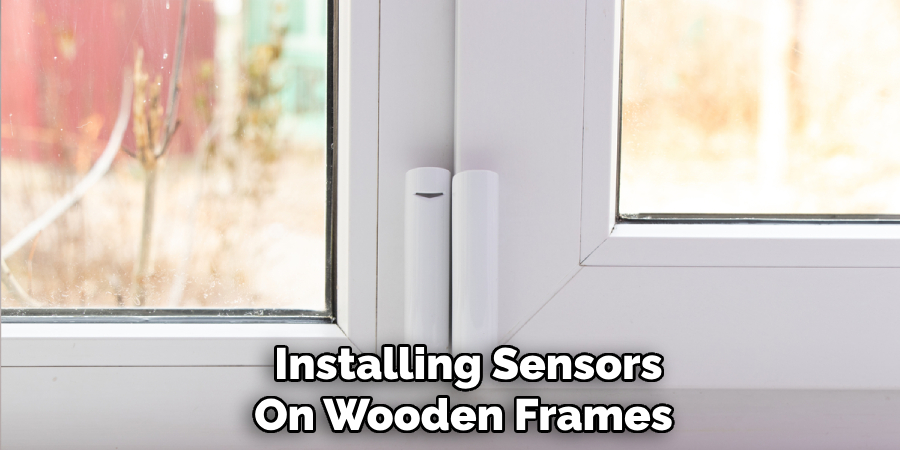 Installing Sensors
On Wooden Frames 