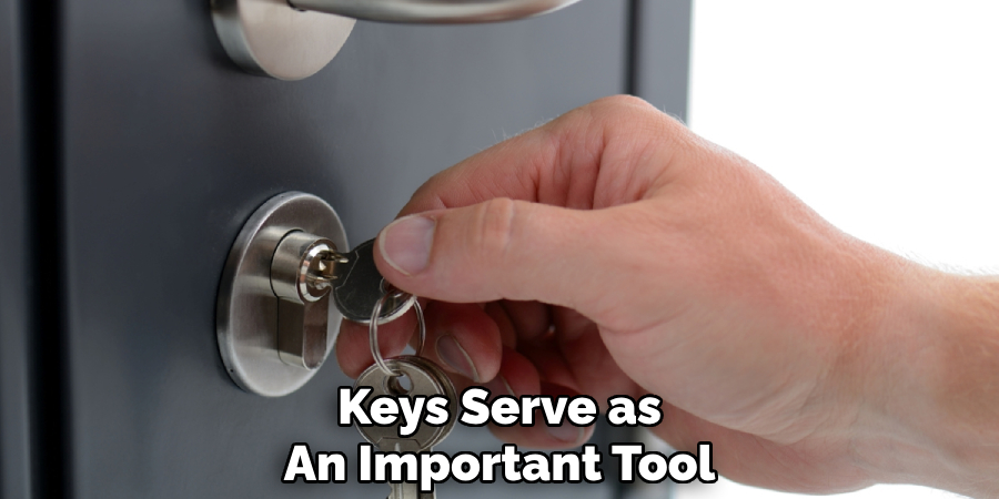 Keys Serve as
An Important Tool