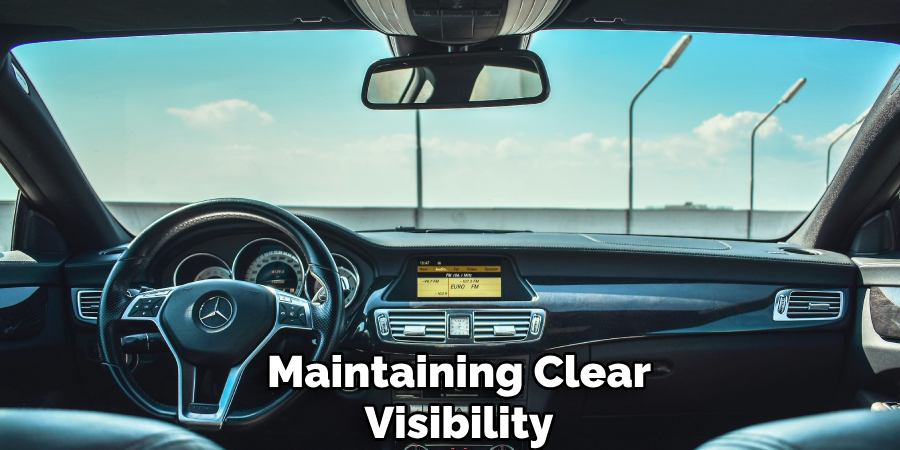 Maintaining Clear
Visibility