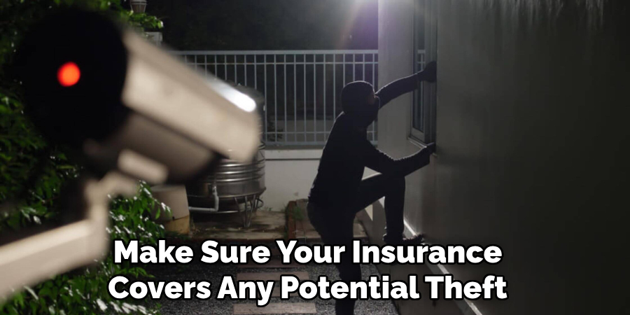 Make Sure Your Insurance Covers Any Potential Theft