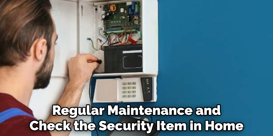 Regular Maintenance and Check the Security Item in Home