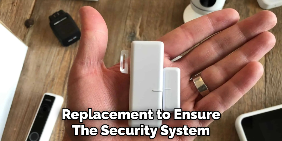 Replacement to Ensure
The Security System