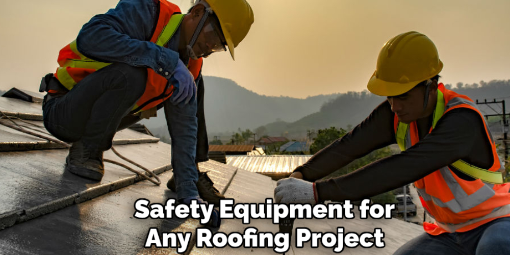 Safety Equipment for Any Roofing Project