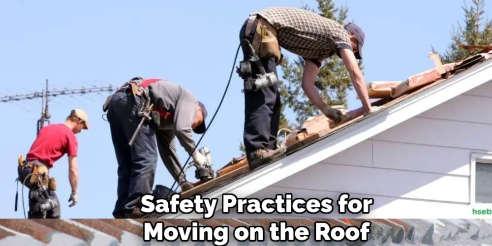 Safety Practices for Moving on the Roof