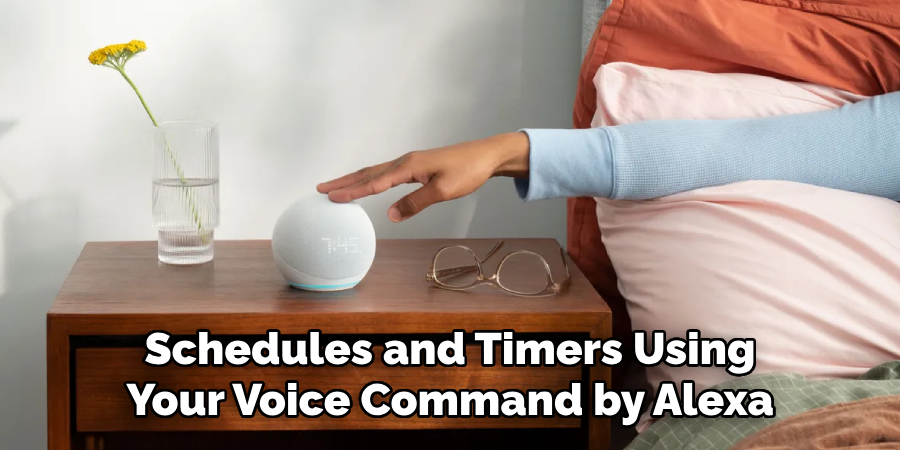 Schedules and Timers Using Your Voice Command by Alexa