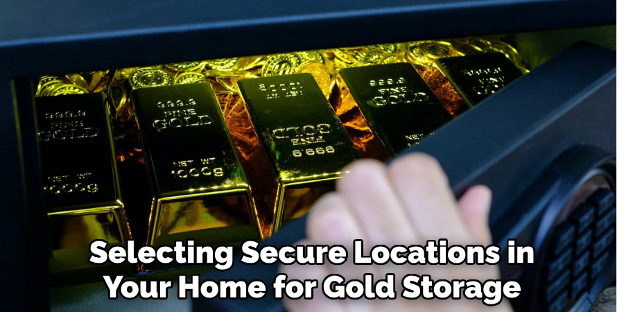 Selecting Secure Locations in Your Home for Gold Storage