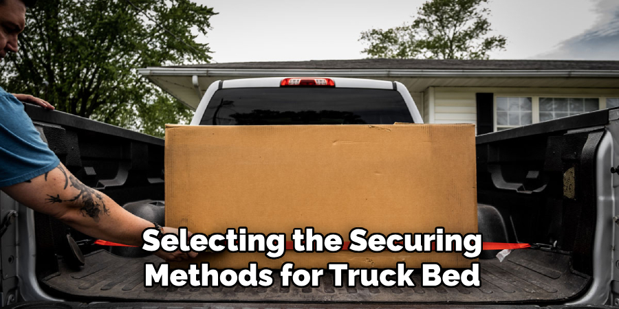 Selecting the Securing Methods for Truck Bed