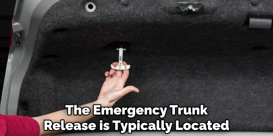 The Emergency Trunk Release is Typically Located