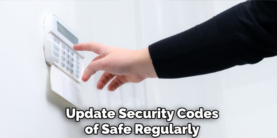 Update Security Codes
of Safe Regularly