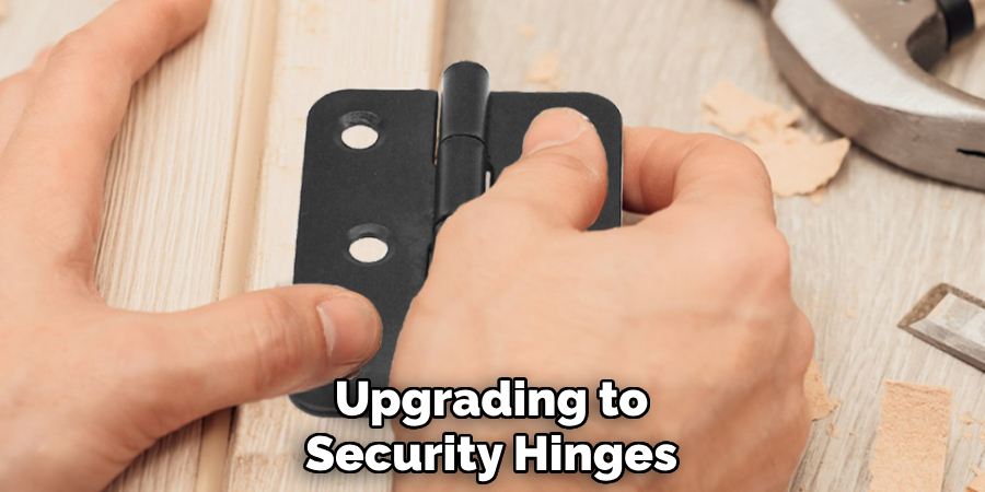Upgrading to Security Hinges