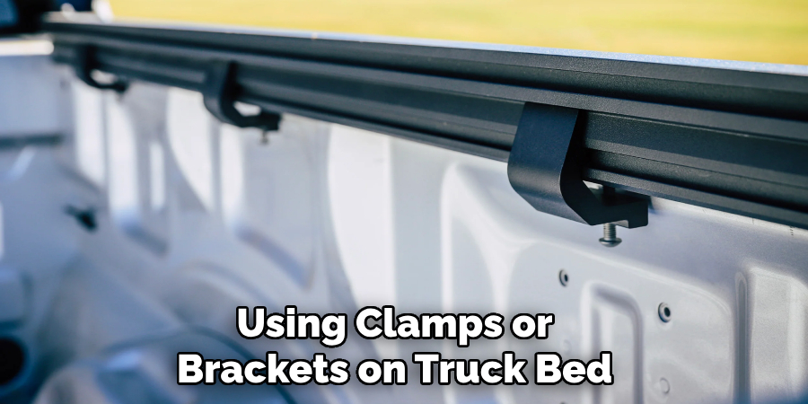 Using Clamps or Brackets on Truck Bed