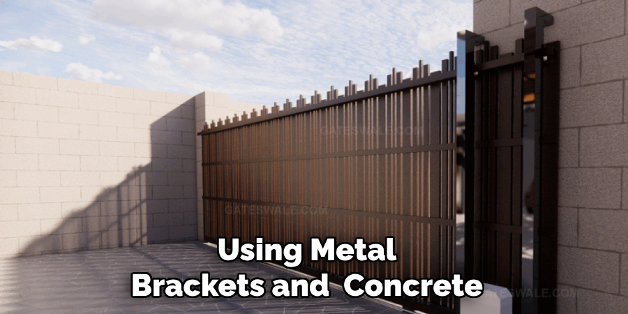 Using Metal Brackets and  Concrete