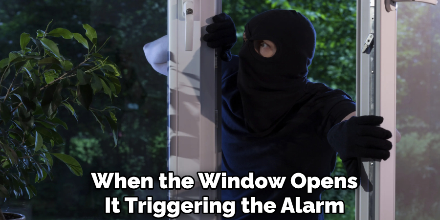 When the Window Opens
It Triggering the Alarm