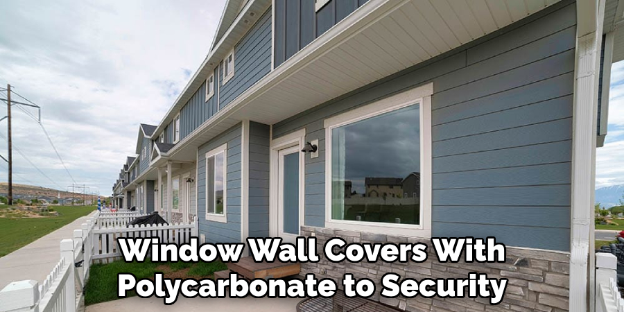 Window Wall Covers With Polycarbonate to Security