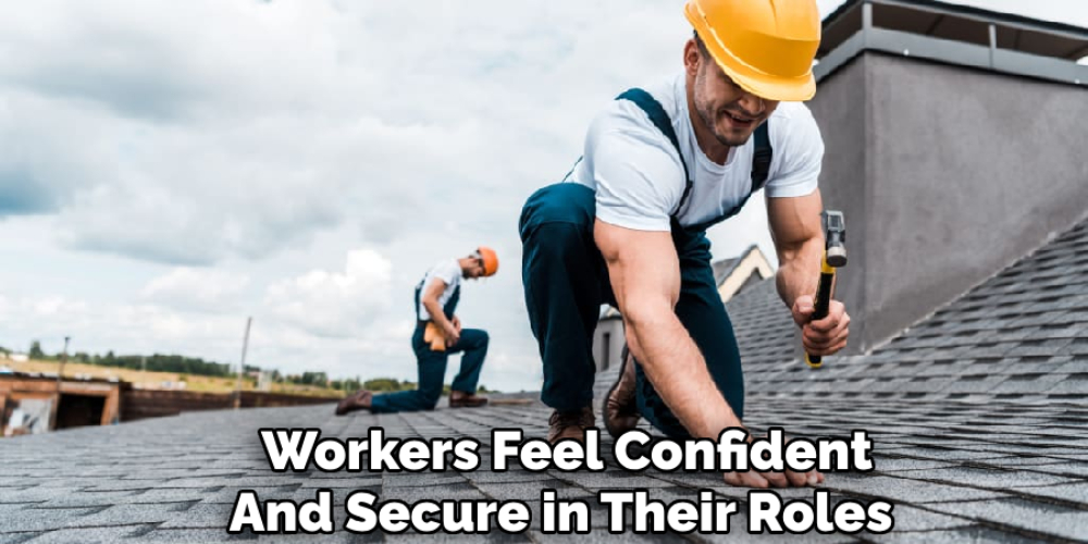 Workers Feel Confident And Secure in Their Roles 