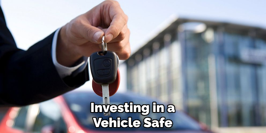 Investing in a
Vehicle Safe