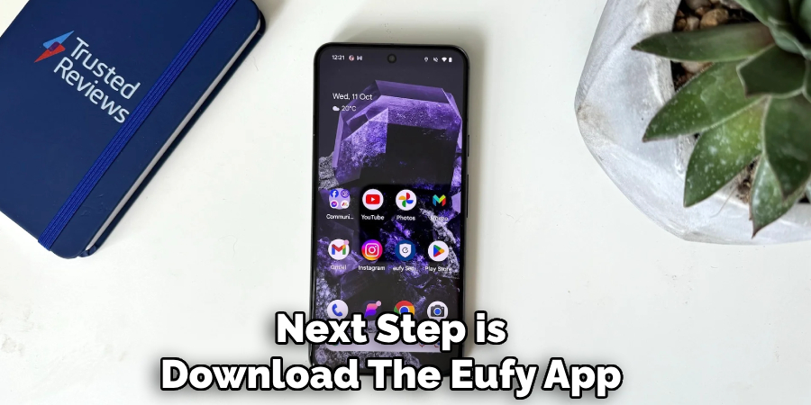 Next Step is Download
The Eufy App