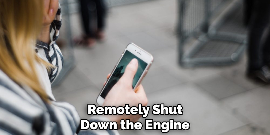 Remotely Shut
Down the Engine