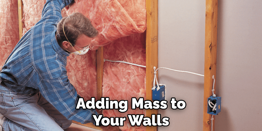 Adding Mass to Your Walls