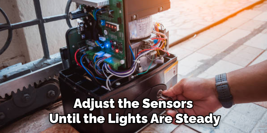 Adjust the Sensors 
Until the Lights Are Steady