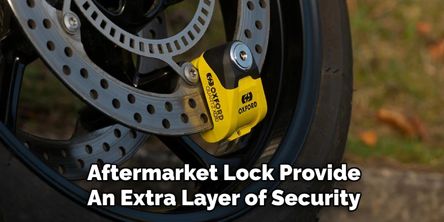 Aftermarket Lock Provide
An Extra Layer of Security