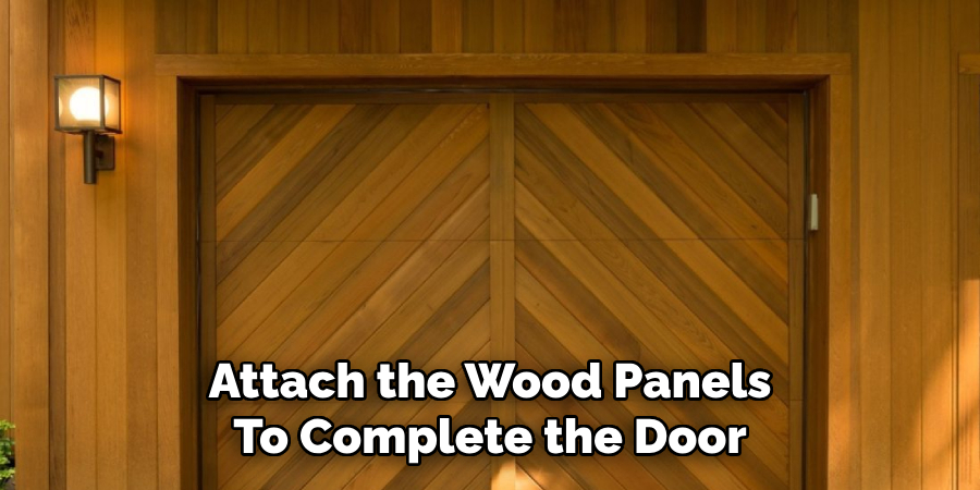 Attach the Wood Panels
To Complete the Door