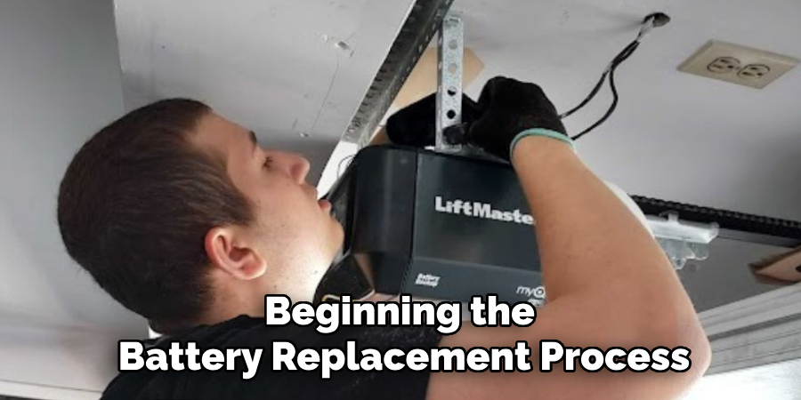 Beginning the 
Battery Replacement Process