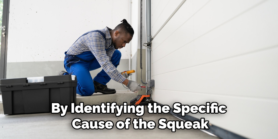 By Identifying the Specific 
Cause of the Squeak