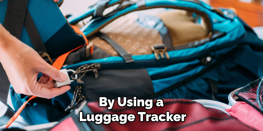 By Using a 
Luggage Tracker