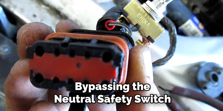 Bypassing the
Neutral Safety Switch