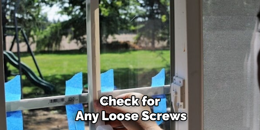 Check for 
Any Loose Screws