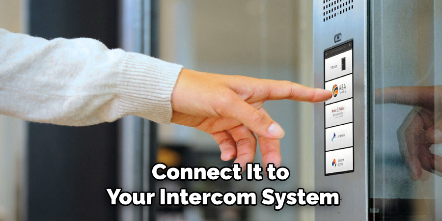 Connect It to 
Your Intercom System