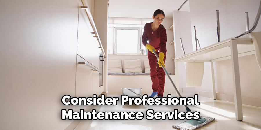 Consider Professional
Maintenance Services