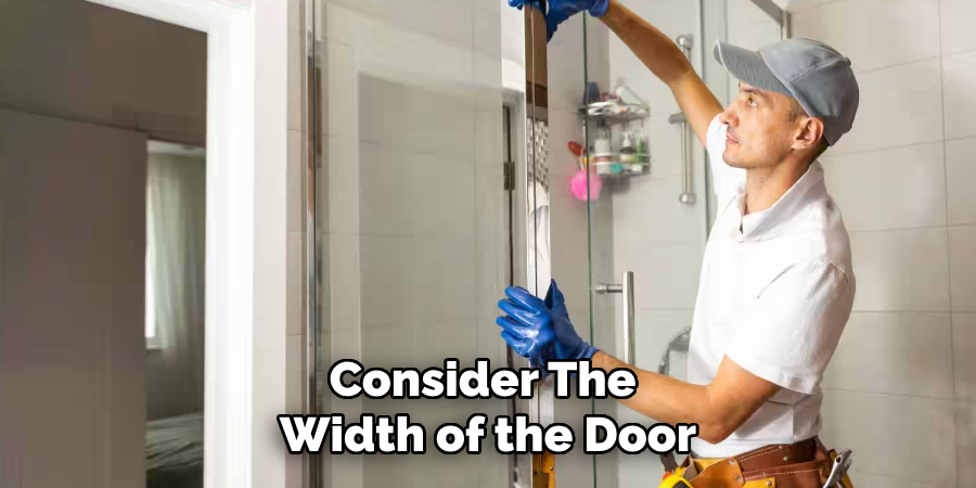 Consider the 
Width of the Door