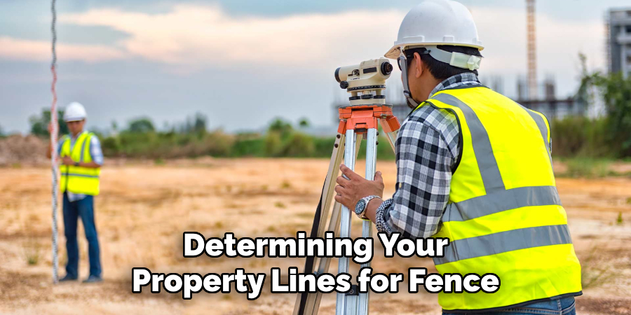 Determining Your
Property Lines for Fence