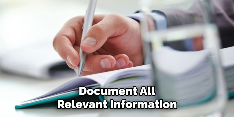 Document All
Relevant Information