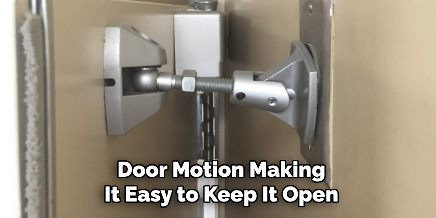 Door Motion Making
It Easy to Keep It Open