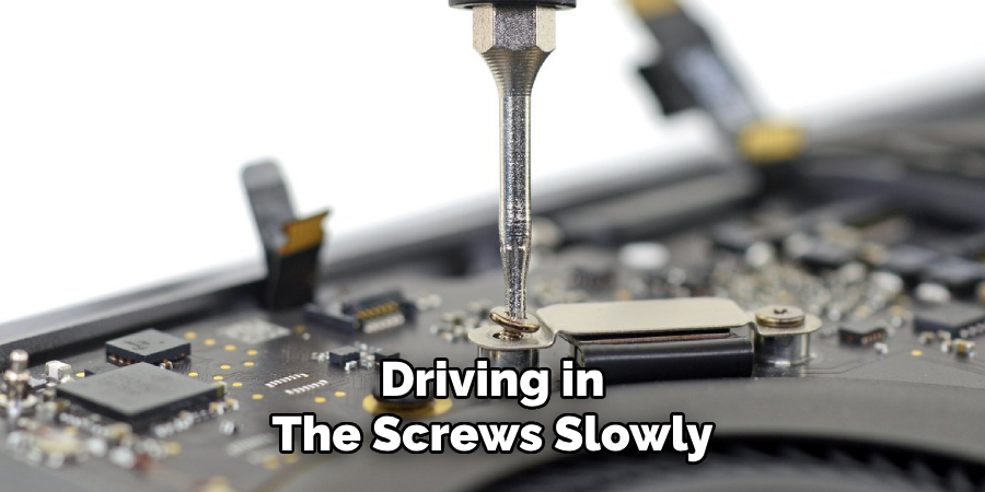 Driving in 
The Screws Slowly