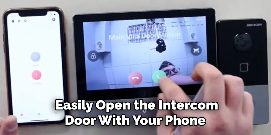 Easily Open the Intercom
Door With Your Phone 