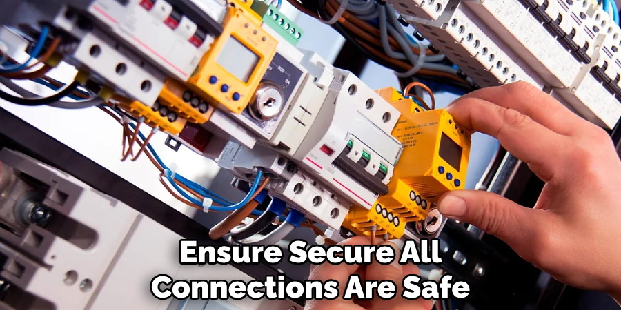 Ensure Secure All
Connections Are Safe