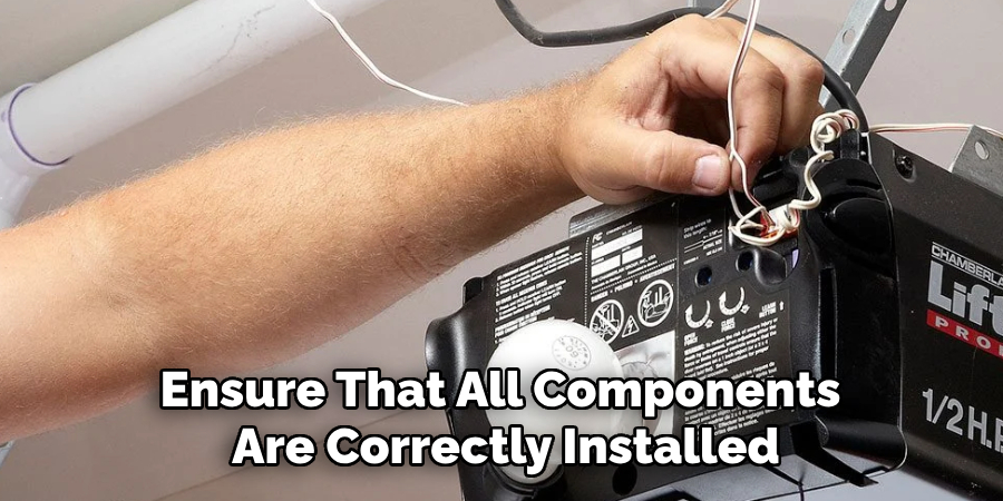 Ensure That All Components 
Are Correctly Installed