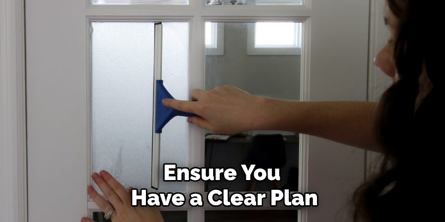 Ensure You 
Have a Clear Plan