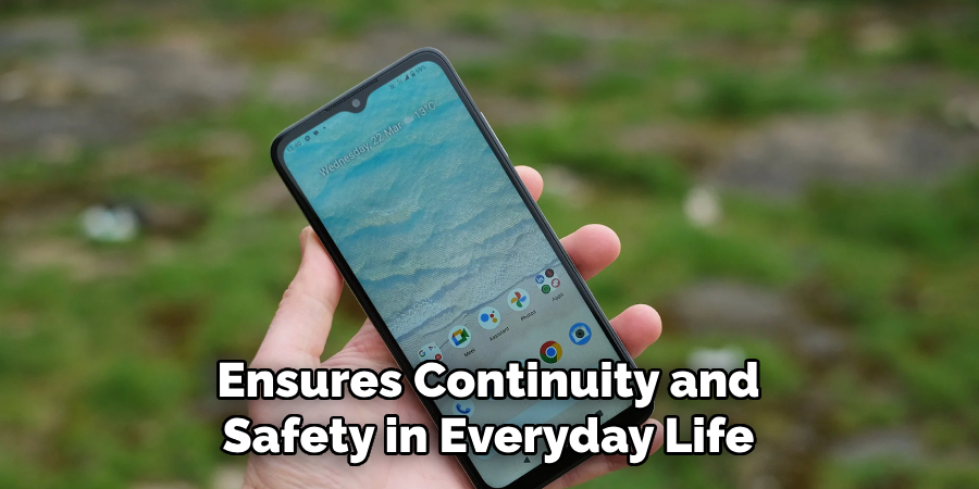 Ensures Continuity and
Safety in Everyday Life