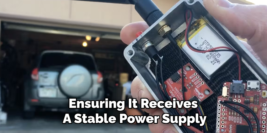 Ensuring It Receives 
A Stable Power Supply