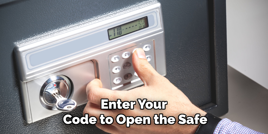 Enter Your 
Code to Open the Safe