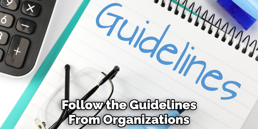 Follow the Guidelines
From Organizations