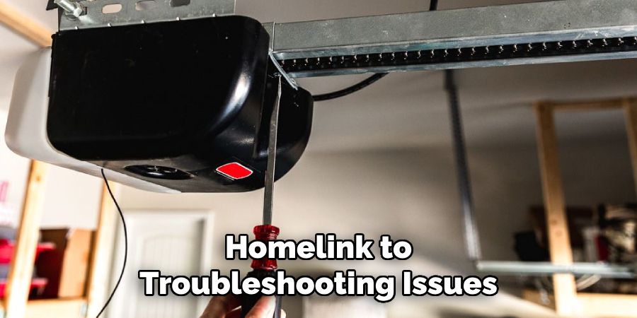 Homelink to
Troubleshooting Issues