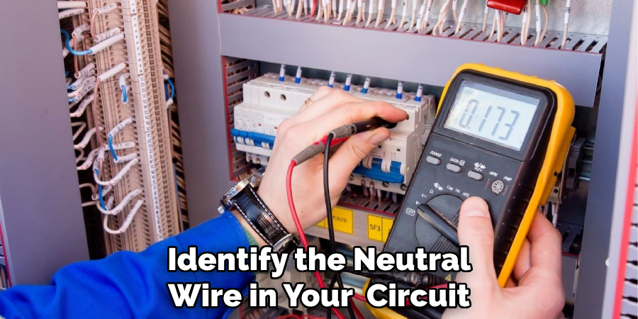 Identify the Neutral
Wire in Your  Circuit