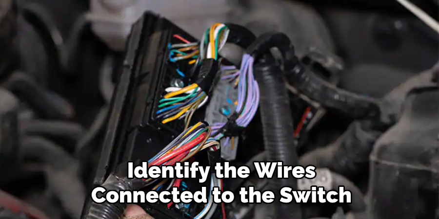 Identify the Wires
Connected to the Switch