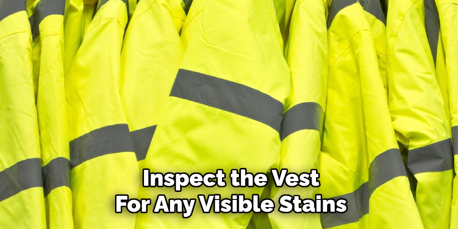 Inspect the Vest
For Any Visible Stains